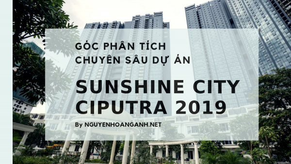 Góc phân tích chuyên sâu dự án căn hộ hạng sang Sunshine City Ciputra 2019